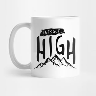 Let's Get High Mug